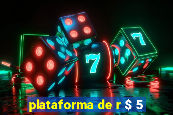 plataforma de r $ 5